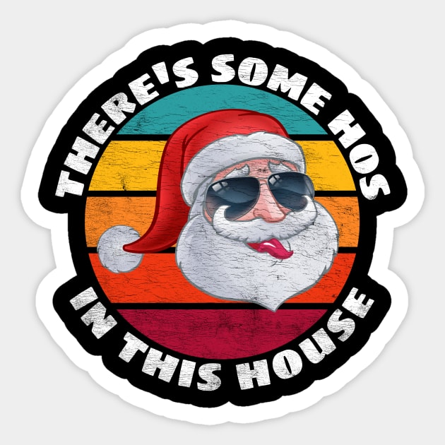 there's some hos in this house, funny Christmas gift, Santa Funny for Adults Sticker by Happy as I travel